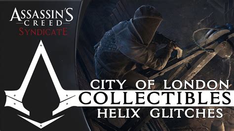 assassin's creed syndicate helix glitch city of london|Assassin’s Creed Syndicate City of London All Helix Glitch Locations.